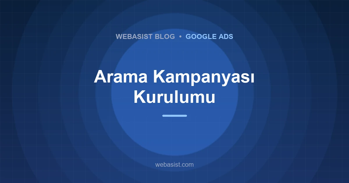 How to Create a Google Ads Campaign: Search Setup and Location Settings
