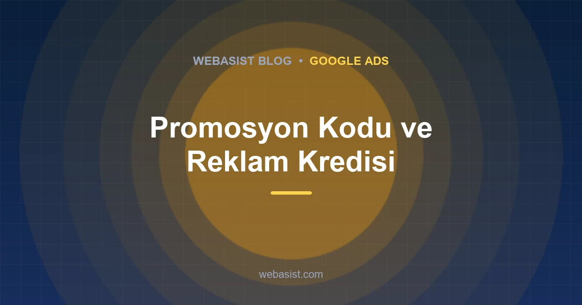 Google Ads Promo Code 2026 in Turkey: How Much Credit, How to Get It