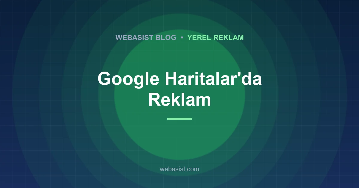 Google Haritalar'da Reklam Verme: Ücretsiz Profil mi, Ücretli Reklam mı?
