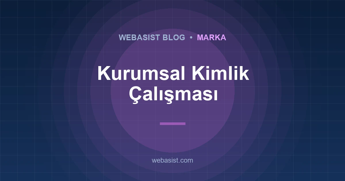 Kurumsal Kimlik Çalışması Nedir, Neleri Kapsar, Fiyatı Nasıl Belirlenir?